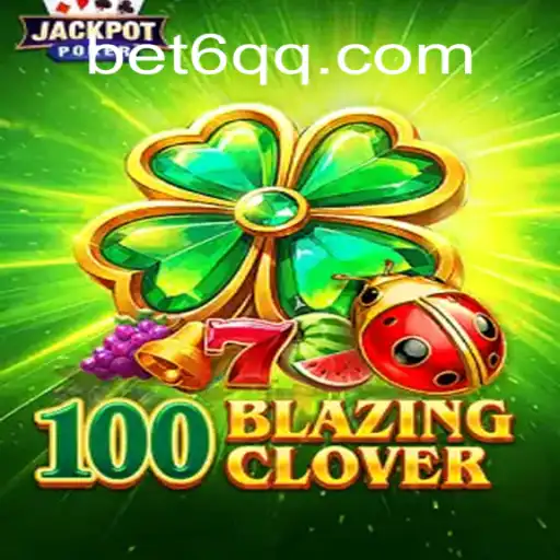 Exploring 100BlazingClover: A Thrilling Casino Gaming Experience with 6QQ Cassino Com Saque Rápido